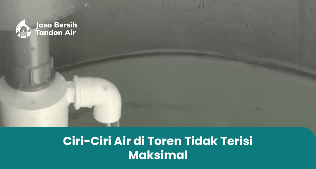Ciri-Ciri Air di Toren Tidak Terisi Maksimal