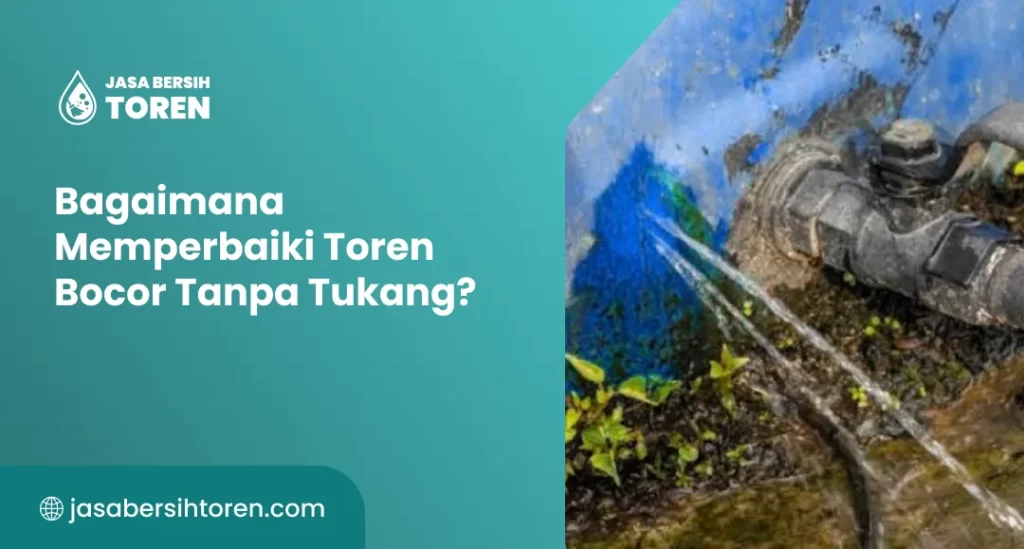 Bagaimana Memperbaiki Toren Bocor Tanpa Tukang