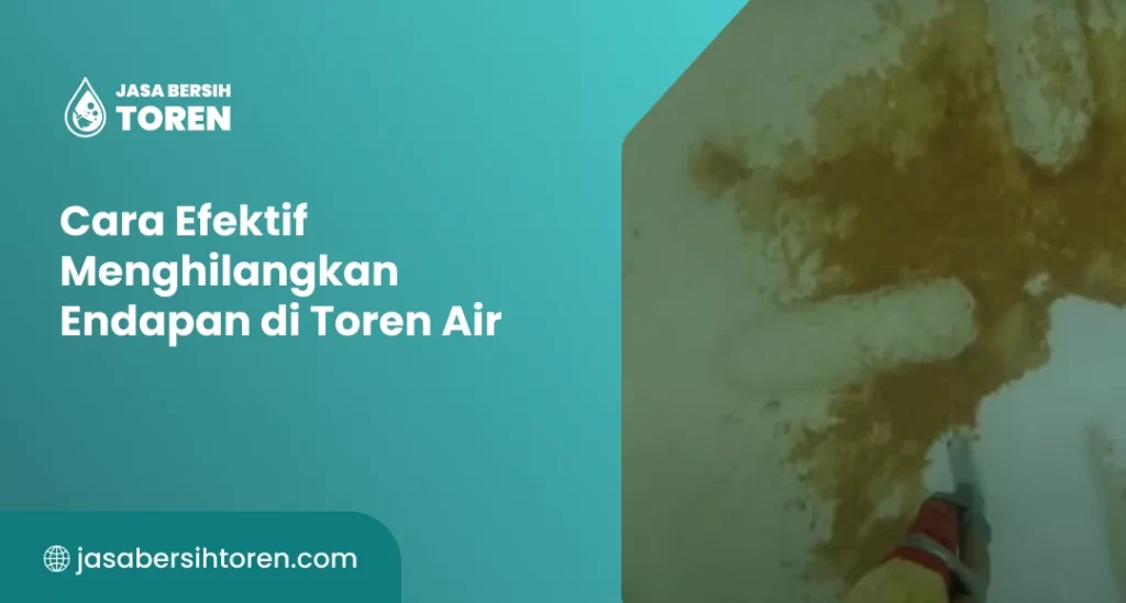 Cara Efektif Menghilangkan Endapan di Toren Air