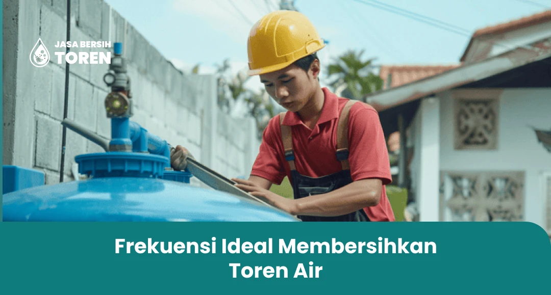 Frekuensi Ideal Membersihkan Toren Air