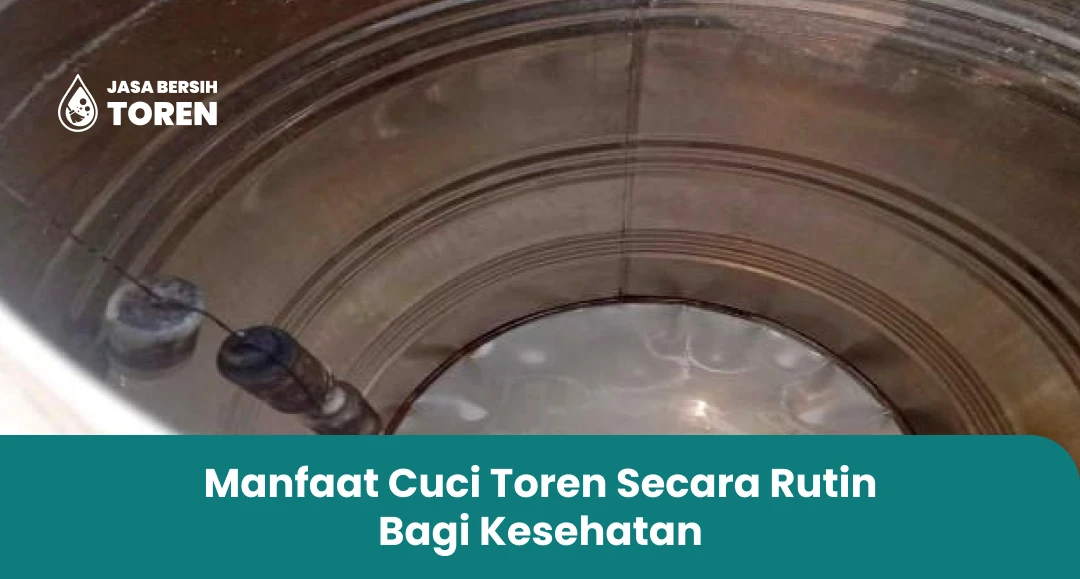 Manfaat Cuci Toren Secara Rutin Bagi Kesehatan