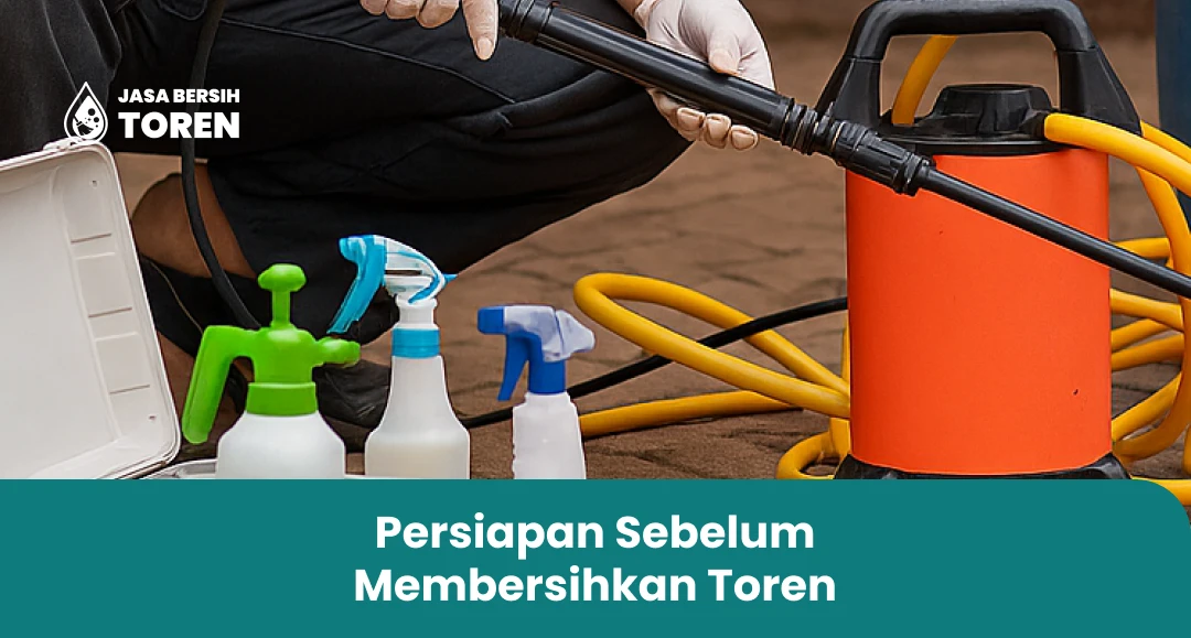 Persiapan Sebelum Membersihkan Toren