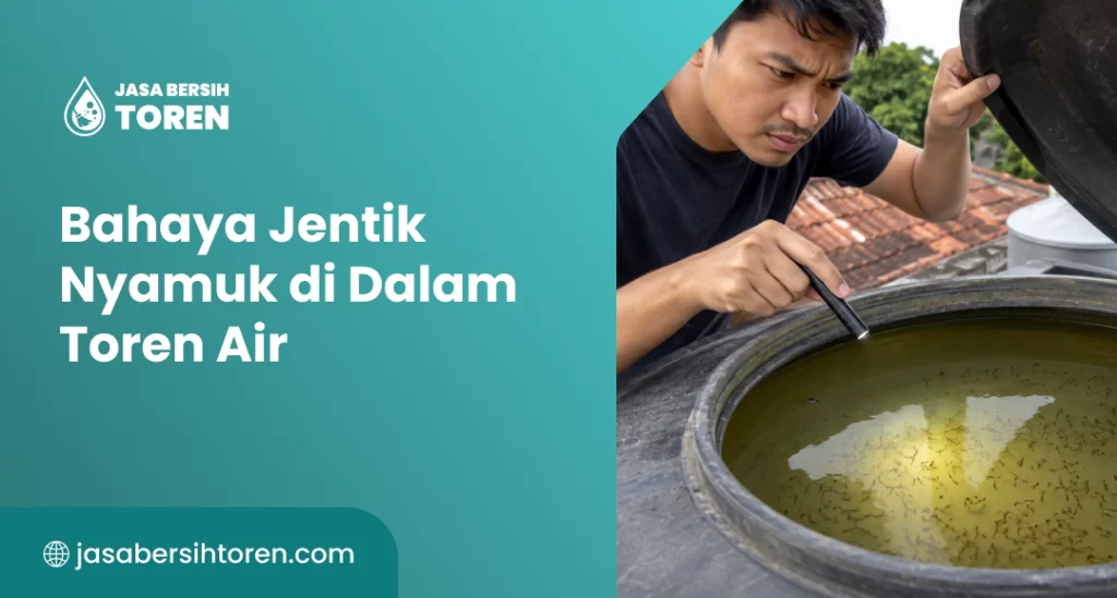 Bahaya Jentik Nyamuk di Dalam Toren Air