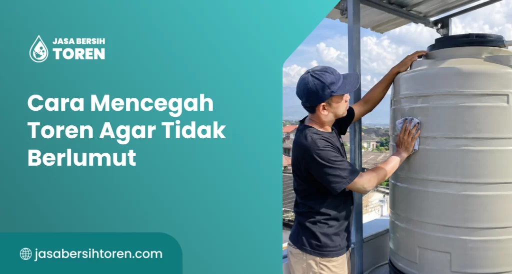 Cara Mencegah Toren Agar Tidak Berlumut