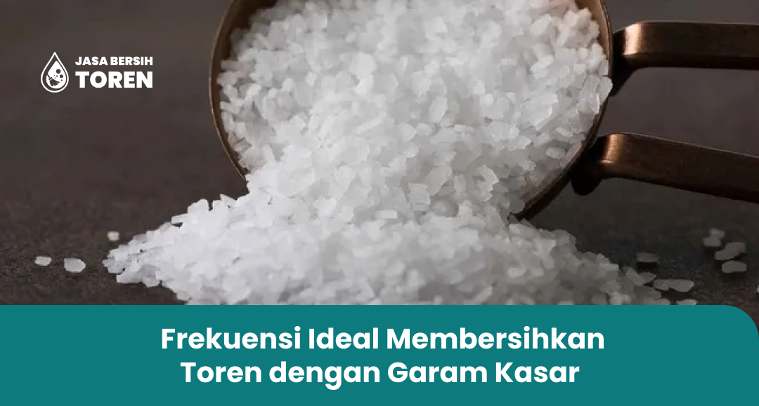 Frekuensi Ideal Membersihkan Toren dengan Garam Kasar