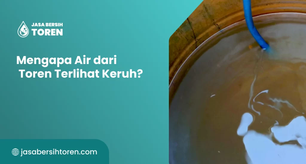 Mengapa Air dari Toren Terlihat Keruh