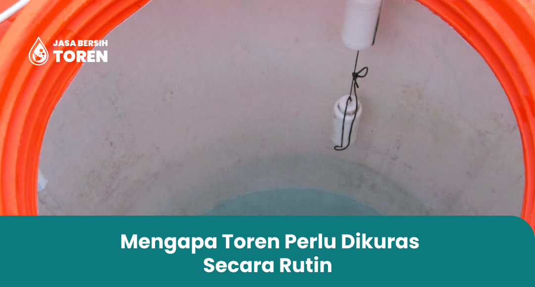 Mengapa Toren Perlu Dikuras Secara Rutin