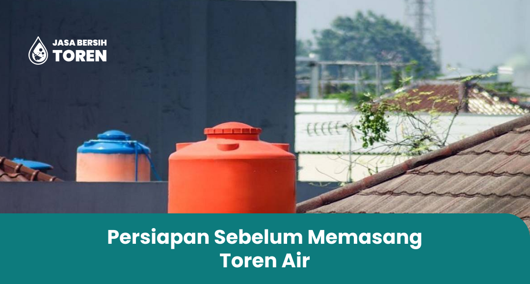 Persiapan Sebelum Memasang Toren Air
