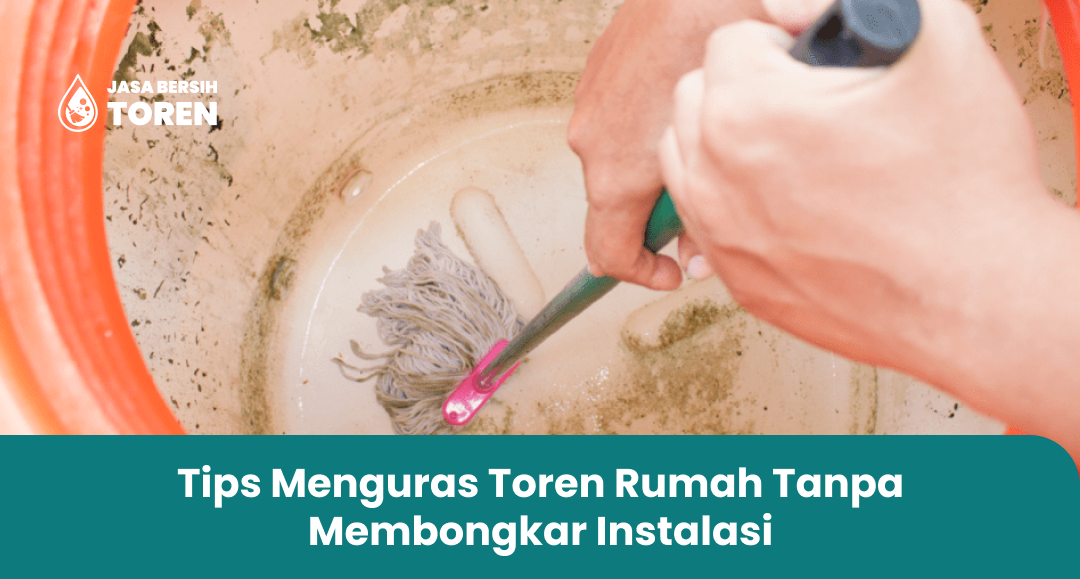 Tips Menguras Toren Rumah Tanpa Membongkar Instalasi