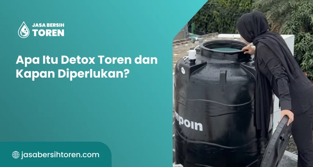 Apa Itu Detox Toren dan Kapan Diperlukan