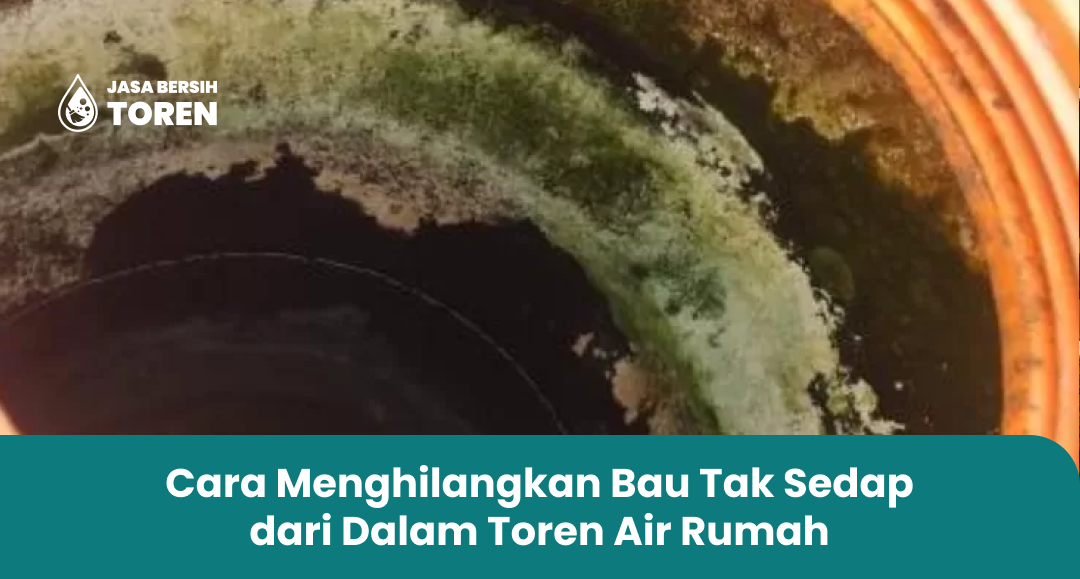 Cara Menghilangkan Bau Tak Sedap dari Dalam Toren Air Rumah