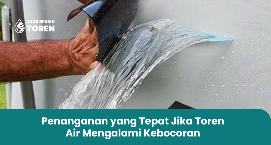 Penanganan yang Tepat Jika Toren Air Mengalami Kebocoran