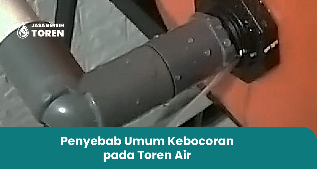 Penyebab Umum Kebocoran pada Toren Air