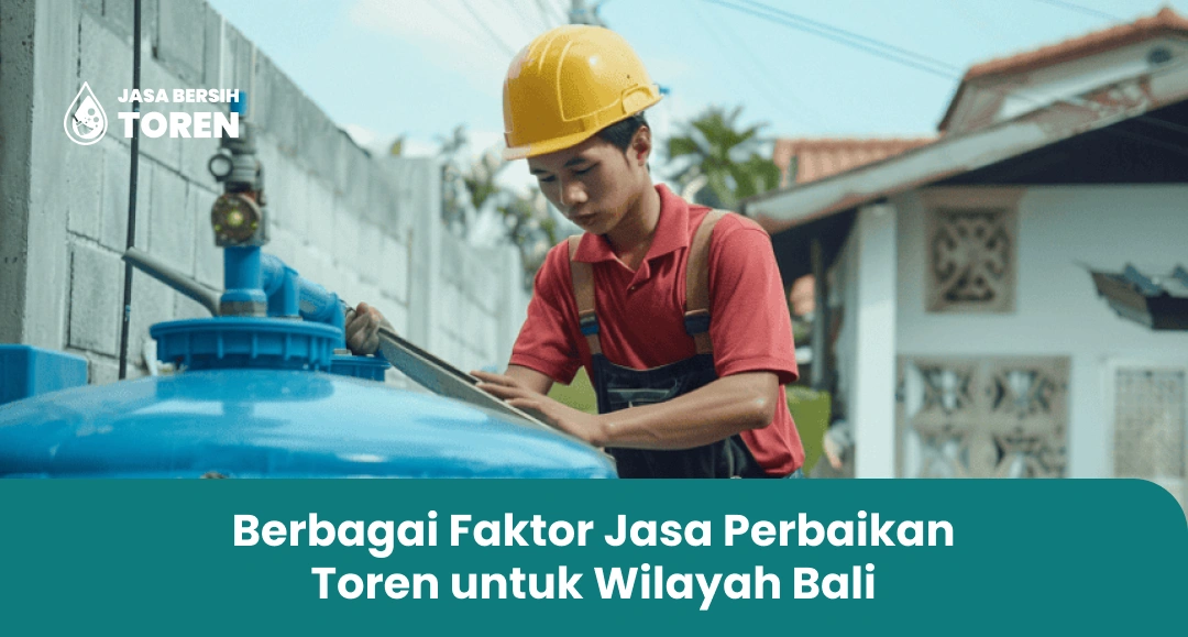 Berbagai Faktor Jasa Perbaikan Toren untuk Wilayah Bali