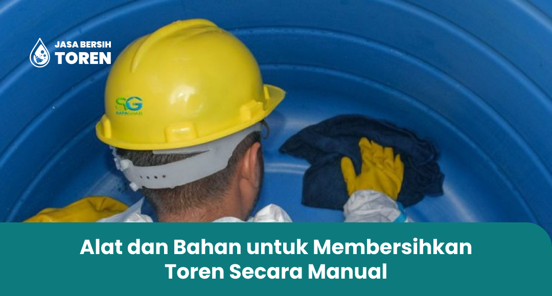 Alat dan Bahan untuk Membersihkan Toren Secara Manual
