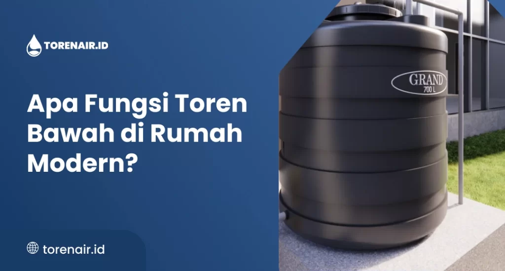 Apa Fungsi Toren Bawah di Rumah Modern?