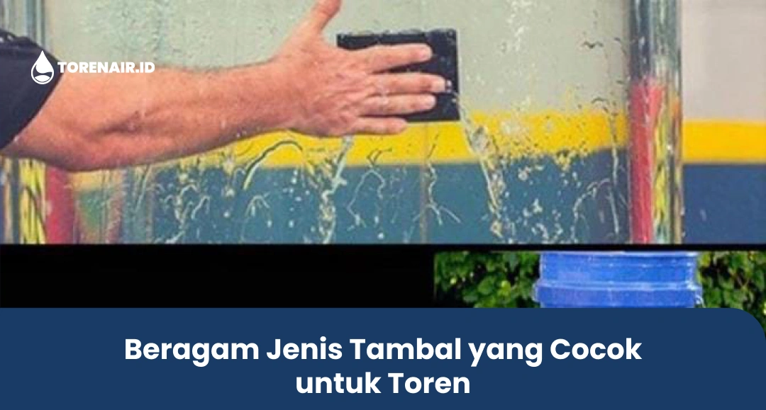 Beragam Jenis Tambal yang Cocok untuk Toren