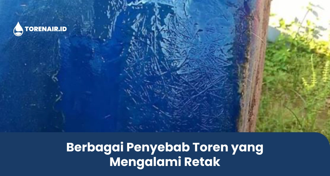 Berbagai Penyebab Toren yang Mengalami Retak