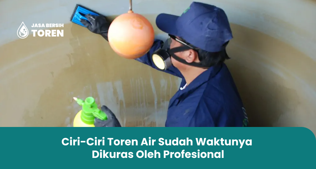 Ciri-Ciri Toren Air Sudah Waktunya Dikuras Oleh Profesional