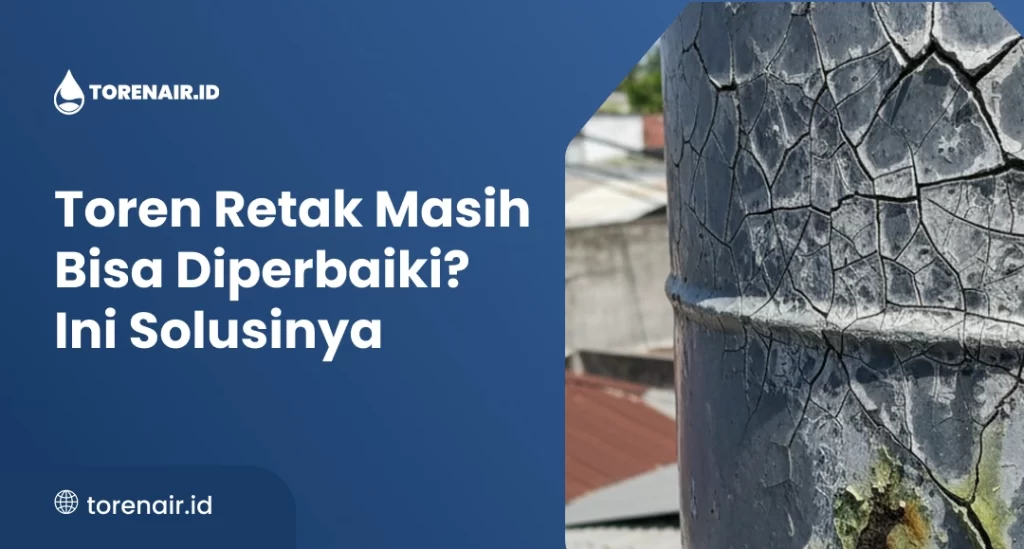 Toren Retak Masih Bisa Diperbaiki? Ini Solusinya