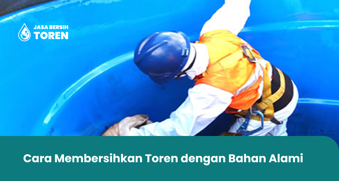Cara Membersihkan Toren dengan Bahan Alami
