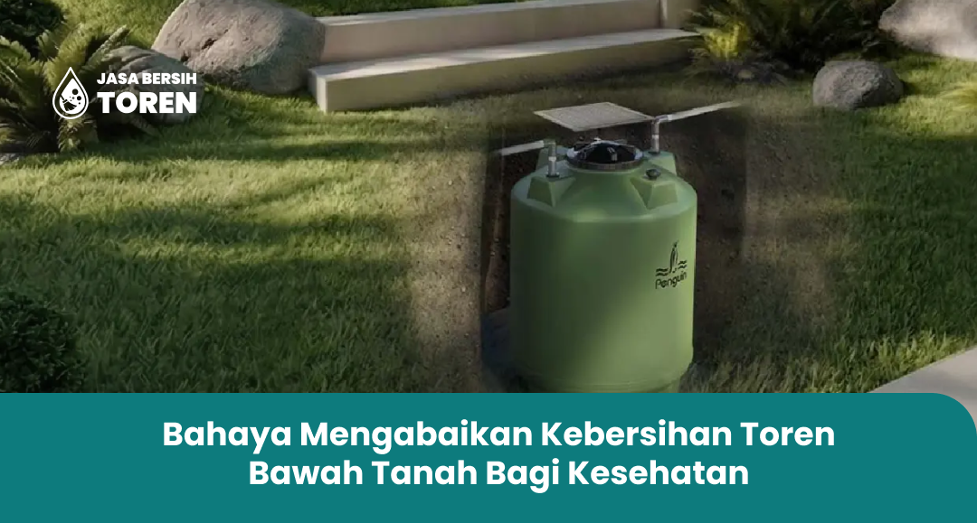 Bahaya Mengabaikan Kebersihan Toren Bawah Tanah Bagi Kesehatan