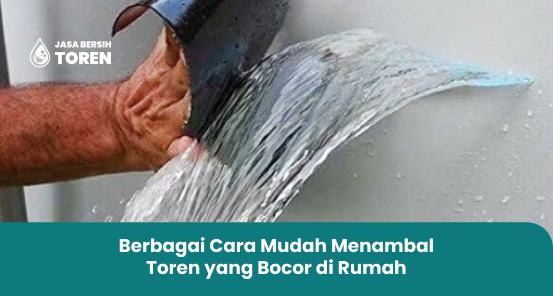 Berbagai Cara Mudah Menambal Toren yang Bocor di Rumah