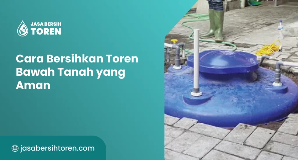 Cara Bersihkan Toren Bawah Tanah yang Aman