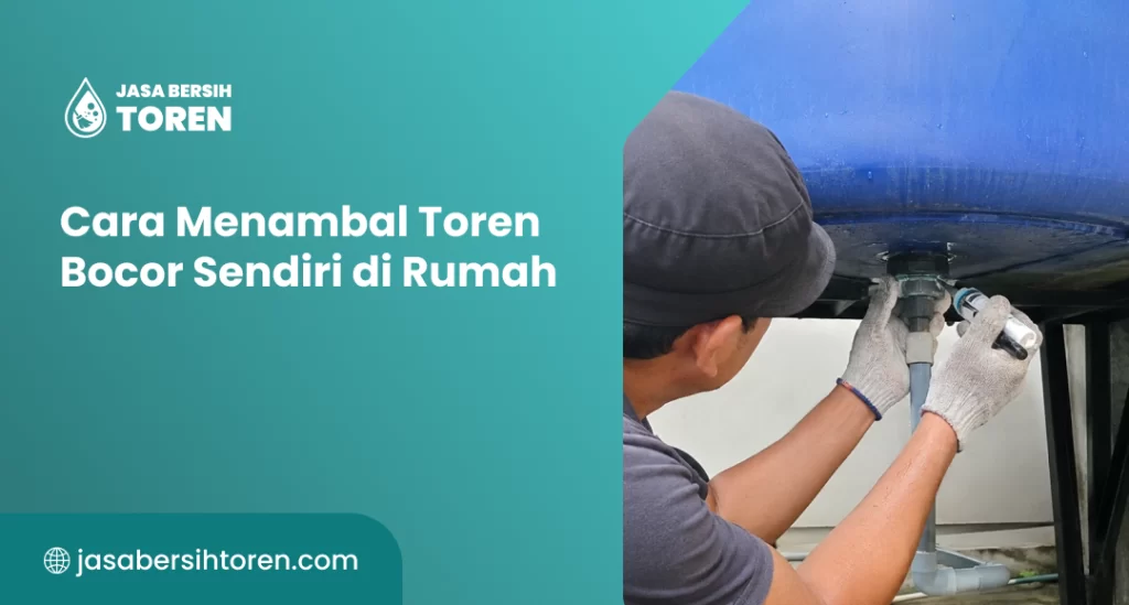 Cara Menambal Toren Bocor Sendiri di Rumah