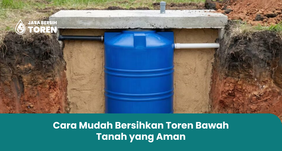 Cara Mudah Bersihkan Toren Bawah Tanah yang Aman
