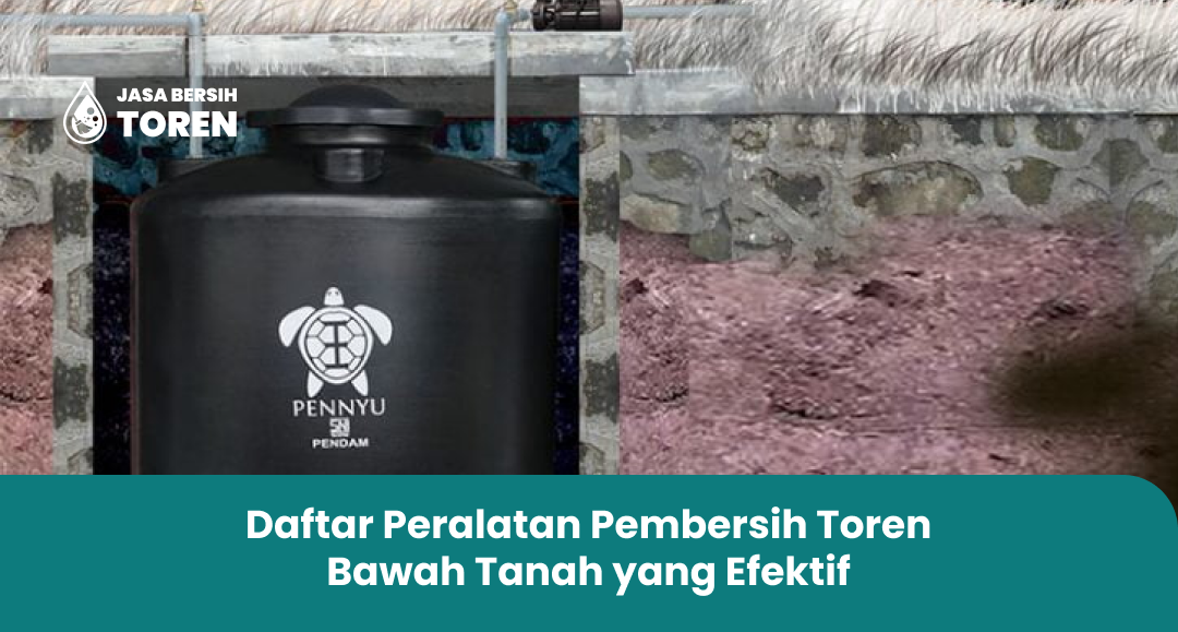 Daftar Peralatan Pembersih Toren Bawah Tanah yang Efektif