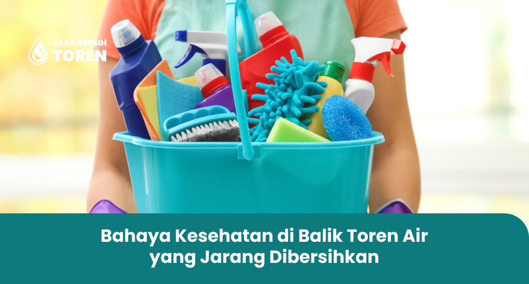Bahaya Kesehatan di Balik Toren Air yang Jarang Dibersihkan